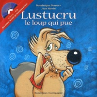 Dominique Demers - Lustucru - Le loup qui pue. 1 CD audio