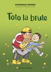 Dominique Demers - Toto la brute (nouvelle edition).