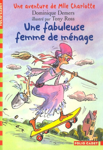 Dominique Demers - Une Aventure de Mlle Charlotte Tome 5 : Une fabuleuse femme de ménage.