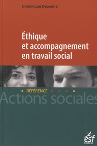 Dominique Depenne - Ethique et accompagnement en travail social.