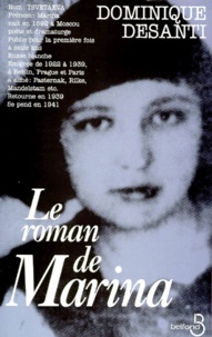 Dominique Desanti - Le Roman De Marina. Marina Tsvetaeva 1892-1941.