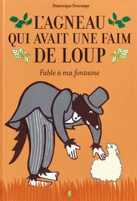 Dominique Descamps - L'agneau qui avait une faim de loup - Fable à ma fontaine.