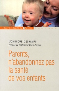 Dominique Deschamps - Parents, n'abandonnez pas la santé de votre enfant.