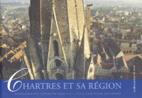 Dominique Desforges et Catherine Bibollet - Chartres et sa région.
