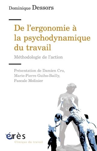 De l'ergonomie à la psychodynamique du travail. Méthodologie de l'action