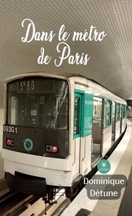 Dominique Détune - Dans le métro de Paris.