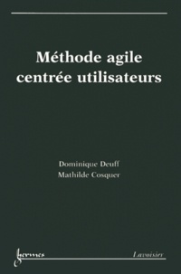 Dominique Deuff et Mathilde Cosquer - Méthode agile centrée utilisateurs.