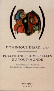 Dominique Diard - Polyphonies diverselles du tout-mon multivers - Tout-Monde ou "multivers" dans la fiction caribéenne contemporaine.