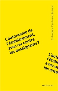 Dominique Didier-Viforel et Hugues Draelants - L'autonomie de l'établissement, avec ou contre les enseignants ?.