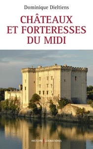 Dominique Dieltiens - Châteaux et forteresses du Midi.