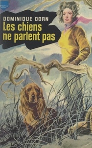 Dominique Dorn et Frédéric Ditis - Les chiens ne parlent pas.