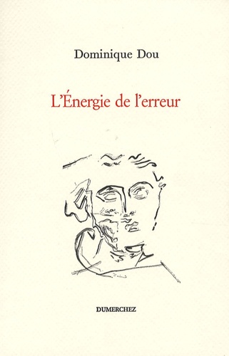 Dominique Dou - L'Energie de l'erreur.