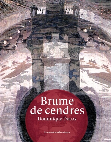 Dominique Douay - Brume de cendres.