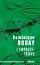 Dominique Douay - L'impasse-temps.