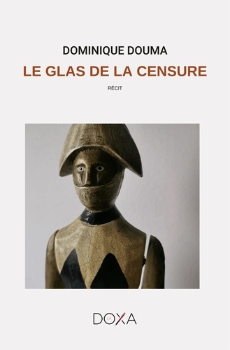 Dominique Douma - Le glas de la censure.