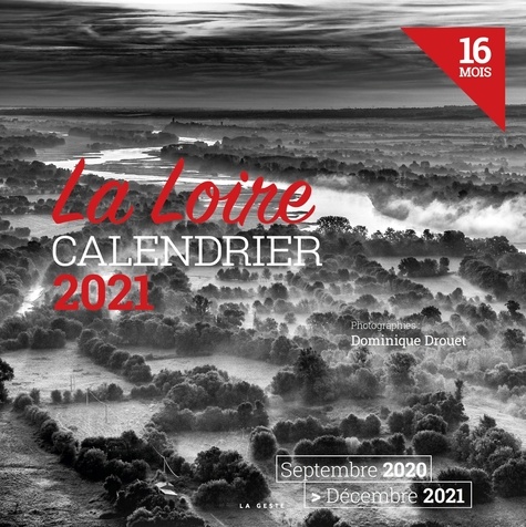 Dominique Drouet - Calendrier La Loire - Septembre 2020 - Décembre 2021.