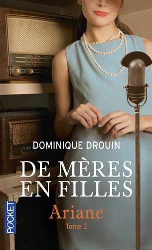 Dominique Drouin - De mères en filles Tome 2 : Ariane.