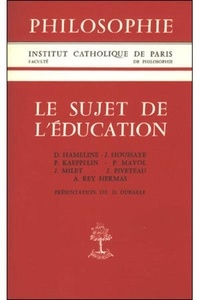 Dominique Dubarle - Le sujet de l'éducation.