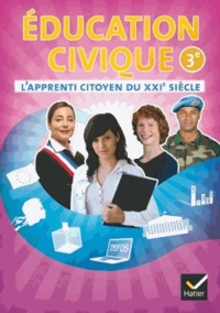 Dominique Dubois - L'apprenti citoyen du XXIe siècle Education civique 3e - Cahier de l'élève.