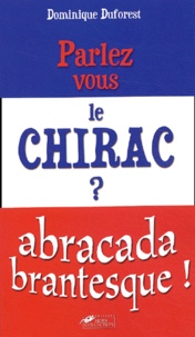Dominique Duforest - Parlez-Vous Le Chirac ?.