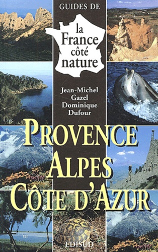 Dominique Dufour et Jean-Michel Gazel - Provence Alpes Côte d'Azur.