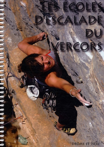 Dominique Duhaut - Les écoles d'escalade du Vercors - 40 sites d'escalade sportive sur les départements de l'Isère et de la Drôme.
