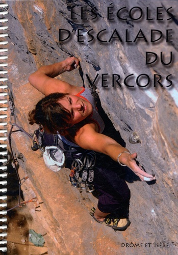 Dominique Duhaut - Les écoles d'escalade du Vercors - 42 sites d'escalade sportive sur les départements de l'Isère et de la Drôme.