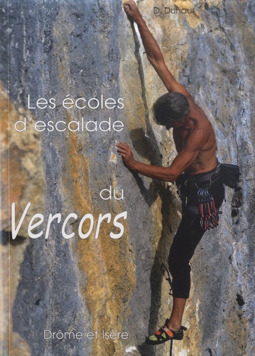 Les écoles d'escalades du Vercors. Drôme et Isère  Edition 2021