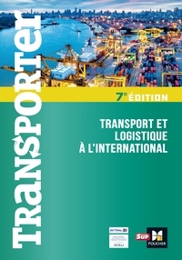 Dominique Duhautbout et Jacques Collot - Transporter - Transport et logistique à l'international - 7ème édition.