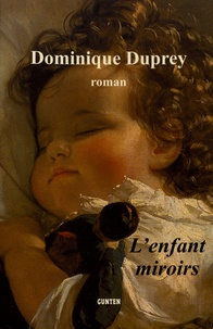 Dominique Duprey - L'enfant miroirs.