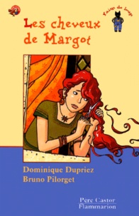 Dominique Dupriez et Bruno Pilorget - Les cheveux de Margot.