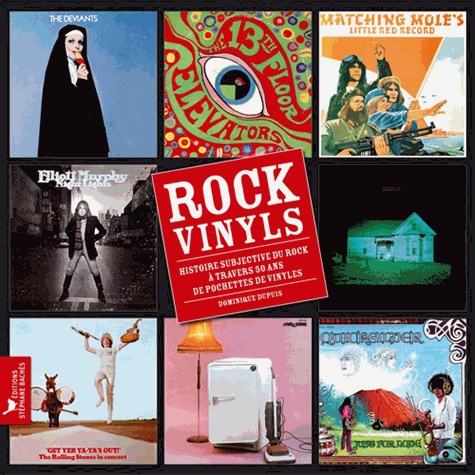 Dominique Dupuis - Rock Vinyls - Histoire subjective du rock à travers 50 ans de pochettes de vinyles.