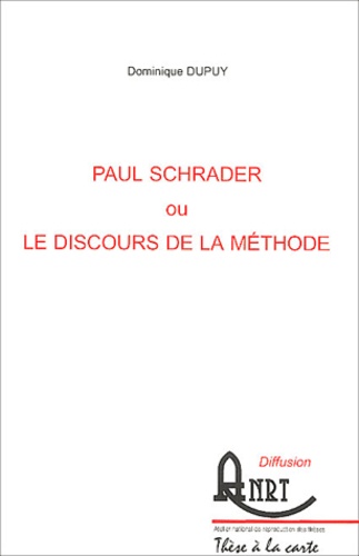 Dominique Dupuy - Paul Schrader ou le discours de la méthode - 2 volumes.