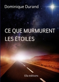 Dominique Durand - Ce que murmurent les étoiles.