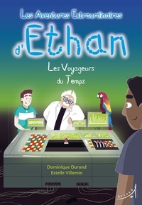 Dominique Durand - Les aventures extraordinaires d'Ethan Tome 3 : Les voyageurs du temps.