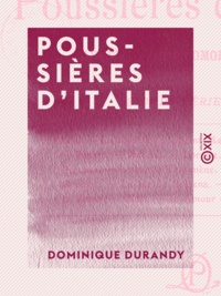 Dominique Durandy - Poussières d'Italie - Carnet d'un automobiliste.