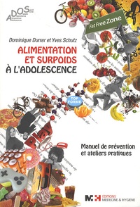 Dominique Durrer et Yves Schutz - Alimentation et surpoids à l'adolescence - Manuel de prévention & ateliers pratiques. 1 Cédérom