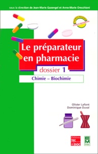 Dominique Duval et Olivier Lafont - Le Preparateur En Pharmacie. Dossier 1, Chimie, Biochimie.