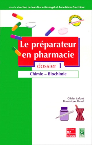 Le Preparateur En Pharmacie. Dossier 1, Chimie, Biochimie
