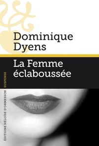 Dominique Dyens - La Femme éclaboussée.