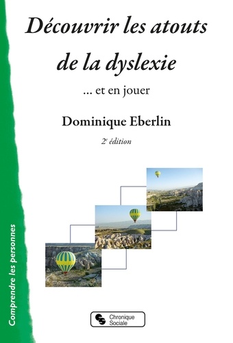 Dominique Eberlin - Découvrir les atouts la dyslexie - Et en jouer.