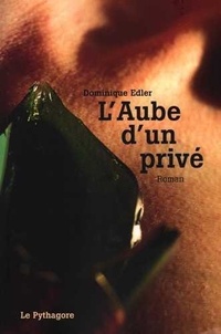 Dominique Edler - Aube d'un privé (L').