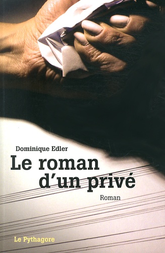Dominique Edler - Le roman d'un privé.