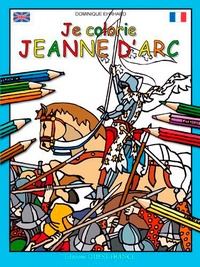 Dominique Ehrhard - Je colorie Jeanne d'Arc.