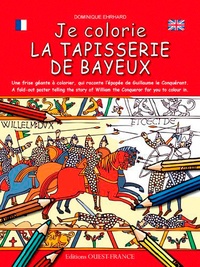 Dominique Ehrhard - Je colorie la tapisserie de Bayeux.