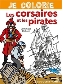 Dominique Ehrhard - Je colorie les corsaires et les pirates.