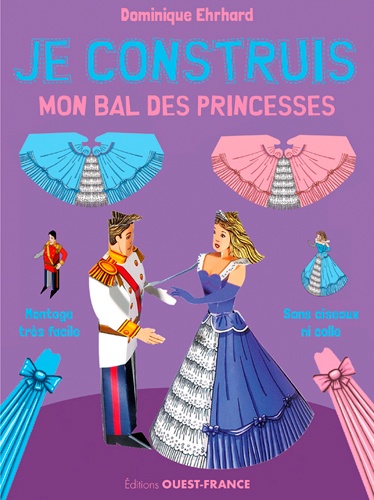Dominique Ehrhard - Je construis mon bal des princesses.