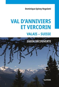 Val d'Anniviers et Vercorin, Valais - Suisse