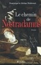 Dominique et Jérôme Nobécourt - Le chemin de Nostradamus.