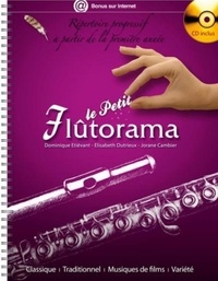 Dominique Etiévant et Elisabeth Dutrieux - Le Petit Flûtorama - Répertoire progressif à partir de la première année. 1 CD audio